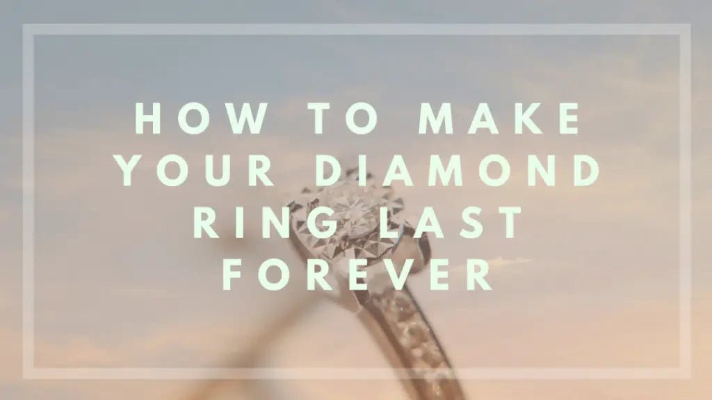 How to Make Your Diamond Jewelry Last Forever