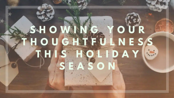 Showing Your Thoughtfulness This Holiday Season – The Lavari Way